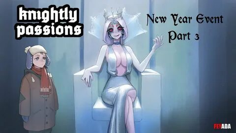 Knightly Passions - New Year Event Part : 3 v0.3d - YouTube