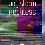 Joy Storm альбом Reckless слушать онлайн бесплатно на Яндекс
