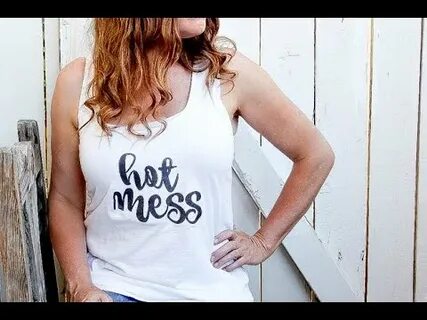 DIY Hot Mess Shirt - YouTube