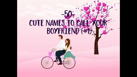 50 cute names to call your boyfriend (Part #1) - YouTube