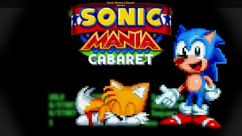 Sonic Mania Cabaret Sonic Mania Mods