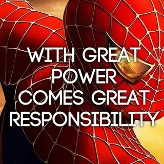 With great power comes great responsibility Superhero quotes