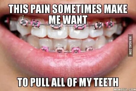 People with braces will understand me - Meme Braces humor, T