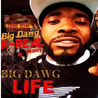 Big Dawg K-Real - YouTube