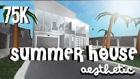 ROBLOX Welcome to Bloxburg: Aesthetic Summer House - YouTube