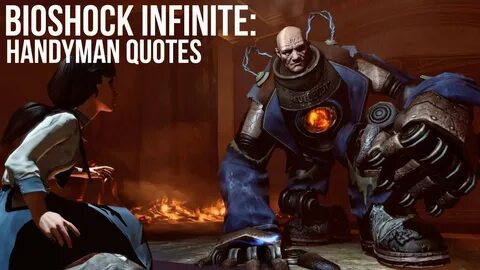 Bioshock Infinite: Handyman Quotes - YouTube