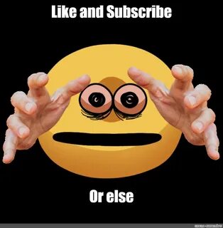 Мем: "Like and Subscribe Or else" - Все шаблоны - Meme-arsen