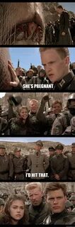 She's pregnant I'd hit that. - Starship Troopers - quickmeme