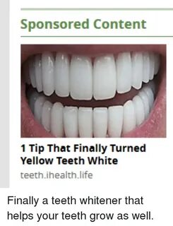 Sponsored Content 1 Tip That Finally Turned Yellow Teeth Whi