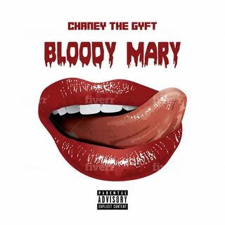 Chaney The Gyft альбом Bloody Mary слушать онлайн бесплатно 
