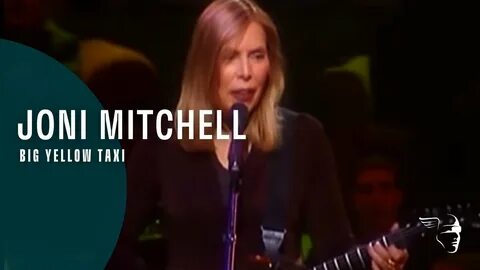 Joni Mitchell - Big Yellow Taxi (Painting With Words And Mus