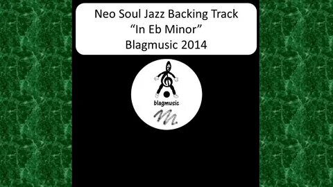 Neo Soul Jazz Backing Track 2014 in Eb Minor 2014 NRS 1/5 - 