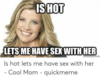 ✅ 25+ Best Memes About Hot Mom Meme Hot Mom Memes