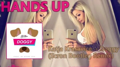 Katja Krasavice - Doggy (Scron Bootleg Remix) HANDS UP - You