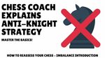 Chess Teacher on How to Reassess Your Chess - Anti-Knight St