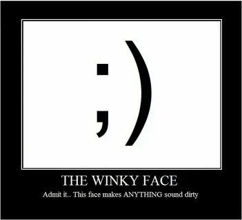 Winky Face ;) Winky face, Semicolon meaning, Meant to be