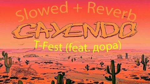 T-Fest, дора - Cayendo (Slowed + Reverb) - YouTube