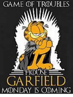 GAME OF TROUBLES GARFIELD MONDAY IS COMING Meme on awwmemes.