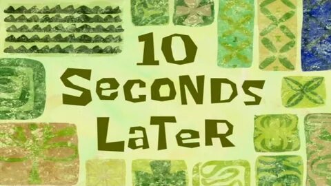 10 Seconds Later SpongeBob Time Card #49 - YouTube