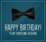 Happy Birthday Handsome Husband GIF - Happy Birthday Handsom