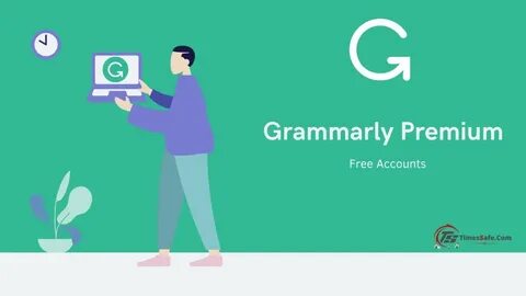 Grammarly Premium Free Accounts for Everyone’s by TimesSafe.