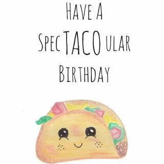 Have A Spectacoular Birthday Taco Pun Greeting Card / Handma