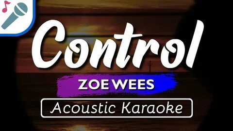 🎤 Zoe Wees - Control - Karaoke Instrumental (Acoustic) Chord