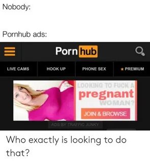 Nobody Pornhub Ads Porn Hub LIVE CAMS HOOK UP PHONE SEX PREM