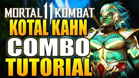Mortal Kombat 11 Kotal Kahn Combos - Mortal Kombat 11 Kotal 