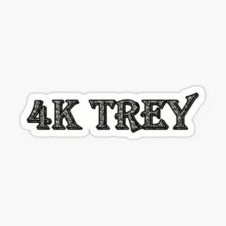 "4k Trey" Sticker by FabloFreshcoBar Redbubble