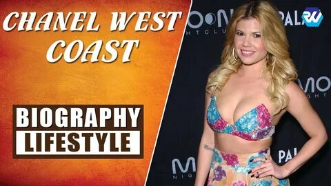 CHANEL WEST COAST Biography, Income, Career, House, Cars, Wo
