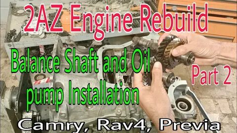 Part(2)2AZ 2.4L Engine Rebuilt Balance Shaft Installation Of