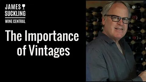 James Suckling Wine Central: The Importance of Vintages - Yo