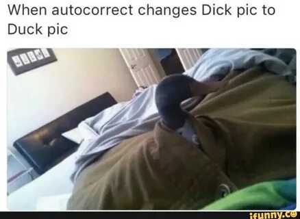 When autocorrect changes Dick pic to Duck pic