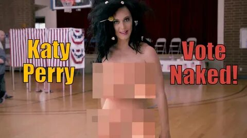 Katy Perry appears naked in Funny or Die to motivate voters
