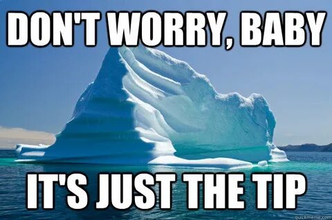 don't worry, baby it's just the tip - Foul Bachelor Iceberg 