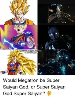 PA ChesupeRM Would Megatron Be Super Saiyan God or Super Sai