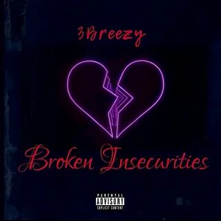 Broken Insecurities - Single by 3Breezy on Apple Music.