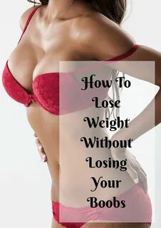 Can tou loss weight in yput boobs