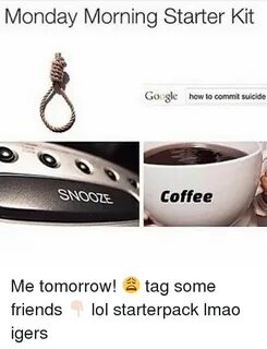 Monday Morning Starter Kit Google How to Commit Suicide Coff