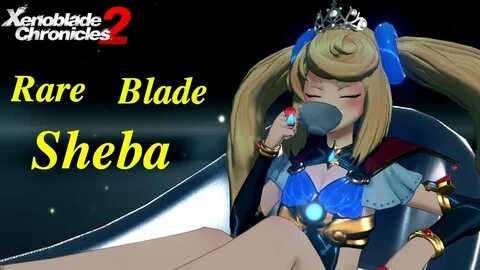Xenoblade Chronicles 2 - (Rare Blade Sheba) - YouTube