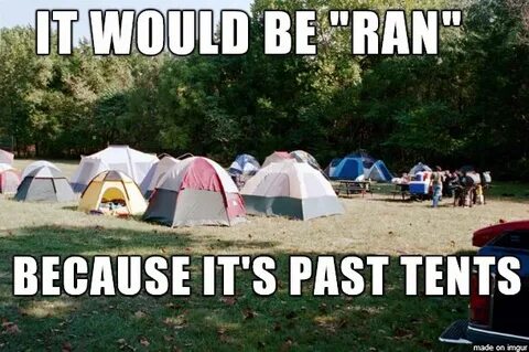 Why can't you run through a campground? - Meme on Imgur