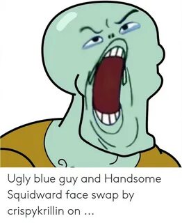 Ugly Blue Guy and Handsome Squidward Face Swap by Crispykril