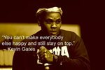 43 Best Kevin Gates Quotes on Life, Songs and Success 2019 B