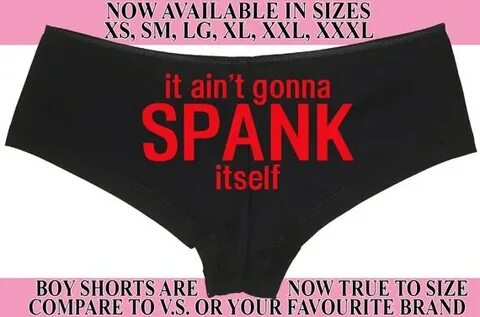 It AINT ain't gonna SPANK ITSELF boy short panty boyshort Et