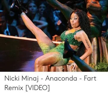 Nicki Minaj - Anaconda - Fart Remix VIDEO Anaconda Meme on M