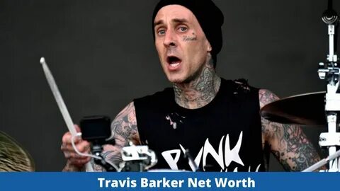 Travis Barker's Net Worth: How is Travis Barker So Rich in 2