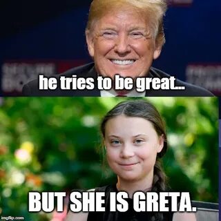 Image tagged in donald trump,trump,greta,greta thunberg,grea