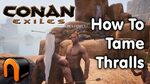 CONAN EXILES - How To Tame Thralls! - YouTube