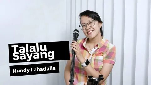 DOWNLOAD: TALALU SAYANG - NUNDY LAHADALIA LIVE COVER BRYCE A